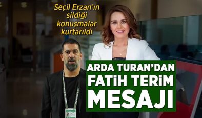 Seçil Erzan’ın sildiği mesajlar kurtarıldı, Arda Turan’dan Fatih Terim mesajı