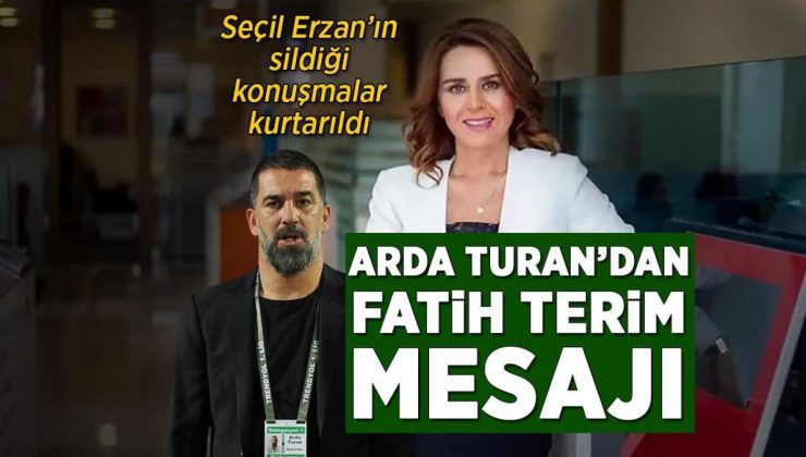 Seçil Erzan’ın sildiği mesajlar kurtarıldı, Arda Turan’dan Fatih Terim mesajı