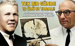 Tek bir günde 18 ölü, 31 yaralı! Katliamın sebebi beynindeki tümör mü?