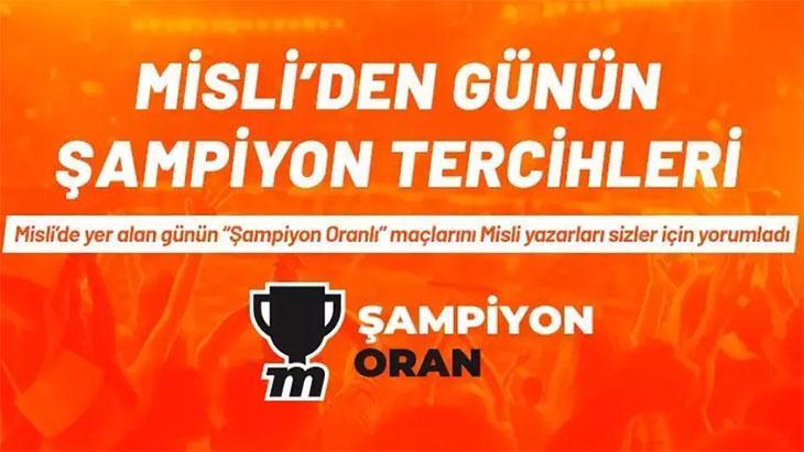 Misli’den günün şampiyon tercihleri