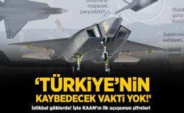 Son dakika… İstikbal göklerde! İşte KAAN’ın ilk uçuşunun şifreleri