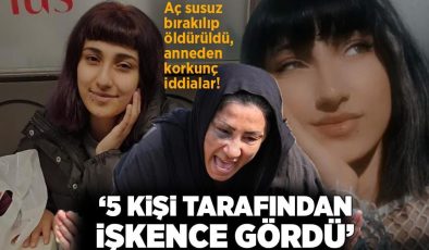 Acılı anneden korkunç iddialar! 5 kişi tarafından işkence gördü, aç susuz bırakılıp öldürüldü