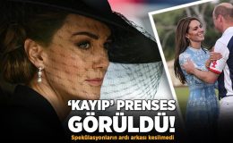 ‘Kayıp’ Prenses Kate Middleton görüldü!  ‘İddialar karşısında sarsıldılar’
