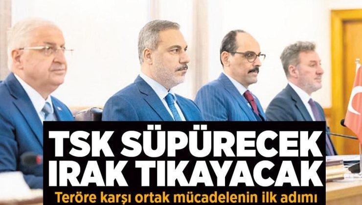 TSK süpürecek, Irak tıkayacak! Teröre karşı ortak mücadelenin ilk adımı