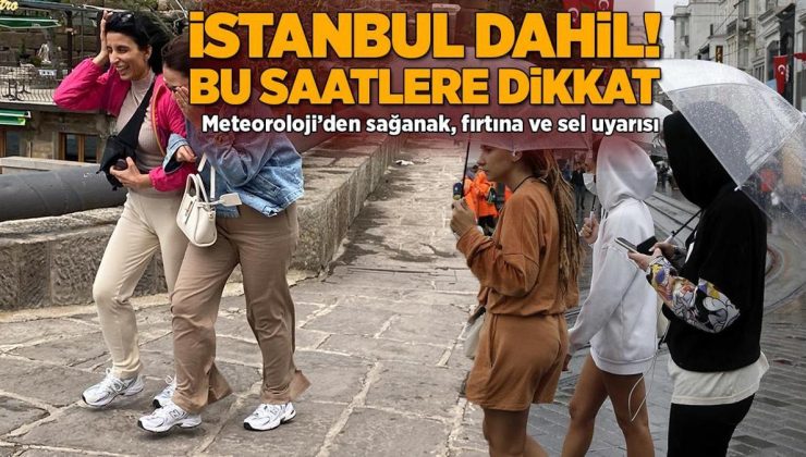 Son dakika… Meteoroloji uyardı! İstanbul dahil yeniden geliyor: Bu saatlere dikkat