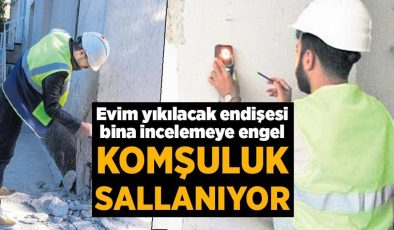 Ekipler her iki binadan birinde kapıdan dönüyor! Deprem testine komşu engeli