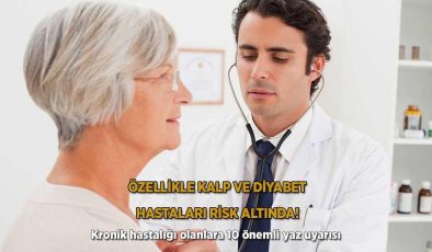 Kalbi, şekeri olanlar risk altında! Yazın atağa geçiyor, sokağa çıkmadan bunu yapın