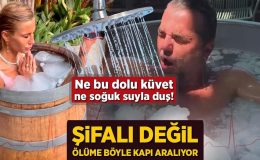 Ne buz dolu küvet ne soğuk suyla duş! Şifalı değil, ölüme kalpten kapı aralıyor
