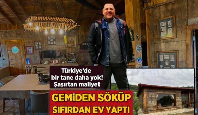 Türkiye’de bir tane daha yok, gemiden söküp sıfırdan ev yaptı! Şaşırtan maliyet