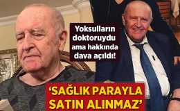 ‘Yoksulların doktoru’ydu ama hakkında dava açıldı! ‘Sağlık parayla satın alınmaz’