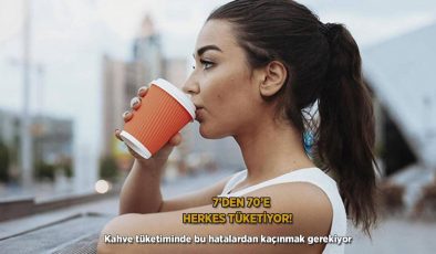7’den 70’e herkes tüketiyor! Kahve tüketiminde bu hatalardan kaçınmak gerekiyor