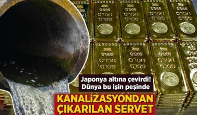 Kanalizasyondan çıkarılan servet! Japonya altına çevirdi, dünya bu işin peşinde