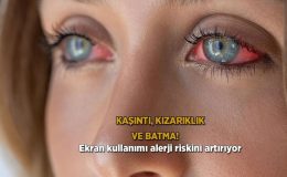 Kaşıntı, kızarıklık ve batma! Ekran kullanımı alerji riskini artırıyor