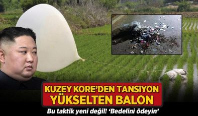 Kuzey Kore’den tansiyon yükselten balon! Bu taktik yeni değil: ‘Bedelini ödeyin’