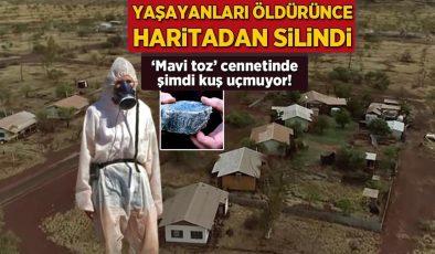 Yaşayanları öldürünce haritadan silindi! ‘Mavi toz’ cennetiydi, şimdi kuş uçmuyor