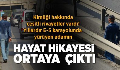Yıllardır E-5 karayolunda yürüyen adamın hayat hikayesi ortaya çıktı!