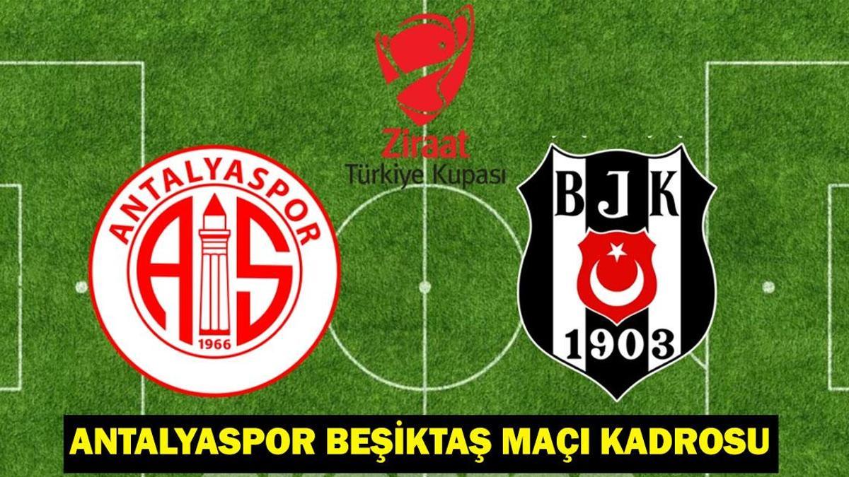 Antalyaspor Beşiktaş maçı kadrosu-muhtemel 11’ler: Antalyaspor Beşiktaş maçı saat kaçta, hangi kanalda?